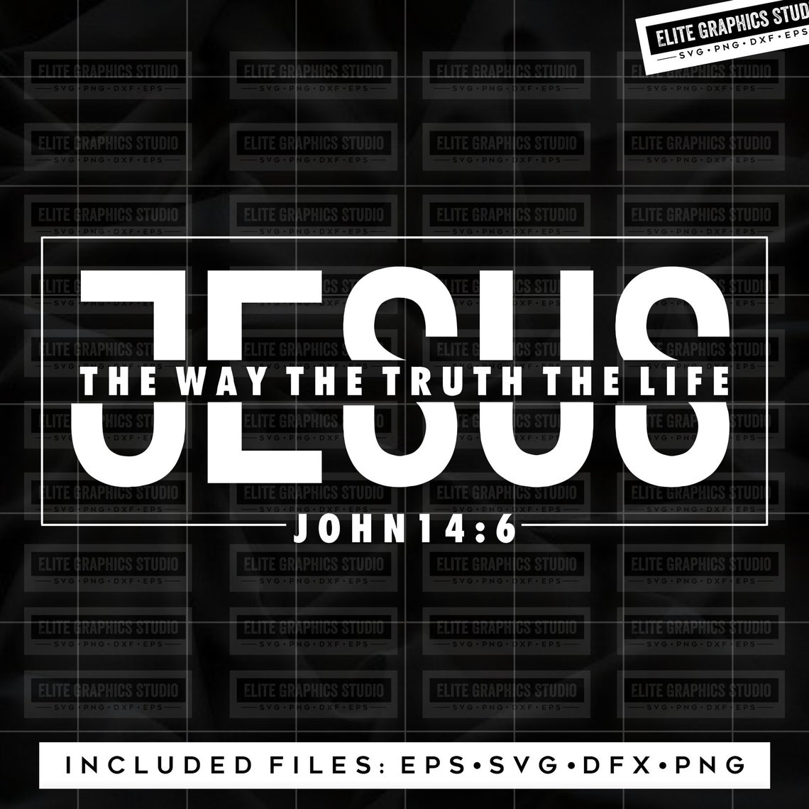 Jesus the Way the Truth the Life Svg Cross Svg Faith Svg - Etsy