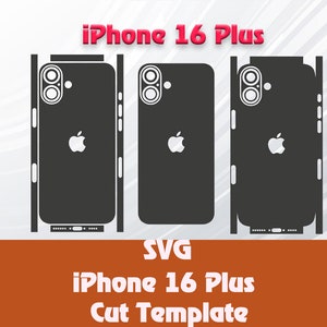 May include: SVG cut template for an iPhone 16 Plus. The template shows the back, front, and sides of the phone.