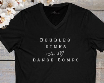 Dance grandma shirt| dance mom v-neck shirt|  fun dance comp shirt| gift for mom when daughter dances| dink and Dance comps