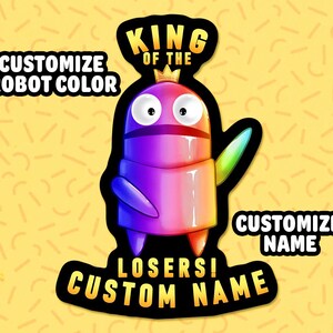Może przedstawiać: Kolorowa postać robota z koroną, z napisem "King of the Losers!" z tekstem "Dostosuj kolor robota" i "Dostosuj nazwę".