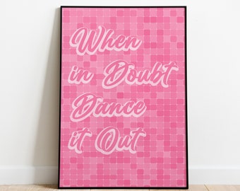 When in Doubt Dance it Out Pink Disco Art Funky Wall Print
