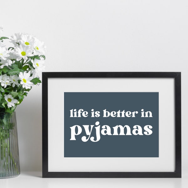Life is better in pyjamas navy printable poster wall art for teen and tween, aesthetic dorm room poster print, boho wall art