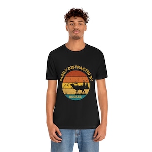 Easily Distracted By Bugle - Tee Shirt - Elk Hunting -Elk lovers - Hunting -