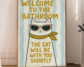 Funny Cat Bathroom Sign, Welcome to the Bathroom Print | Feline, Cute Gifts Cat Art, Funny Bathroom Print, Funny Cat Art, Colourful Art Home
