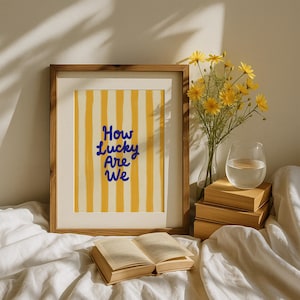 How Lucky Are We Wall Art, Yellow Stripe Printable Poster, Positive Quote Print, Preppy Dorm Decor, Dopamine Daily Reminder Art