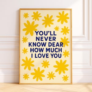 You’ll Never Know Dear Wall Art – Yellow Flower Nursery Quote Print, Girl’s Room Decor, Baby Playroom Poster