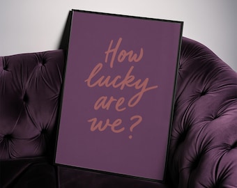 How Lucky Are We Print, Purple Brush Stripe Wall Art, Trendy Positive Quote Poster, Girly Aesthetic Decor, Inspiring Gift for Her