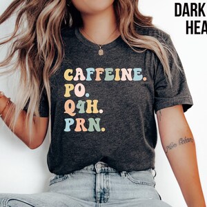 Nurse Shirt, PRN Nurse Shirt, Funny Nurse Tshirt, Gift For Nurse, Funny Coffee Shirt, Healthcare Workers Shirts