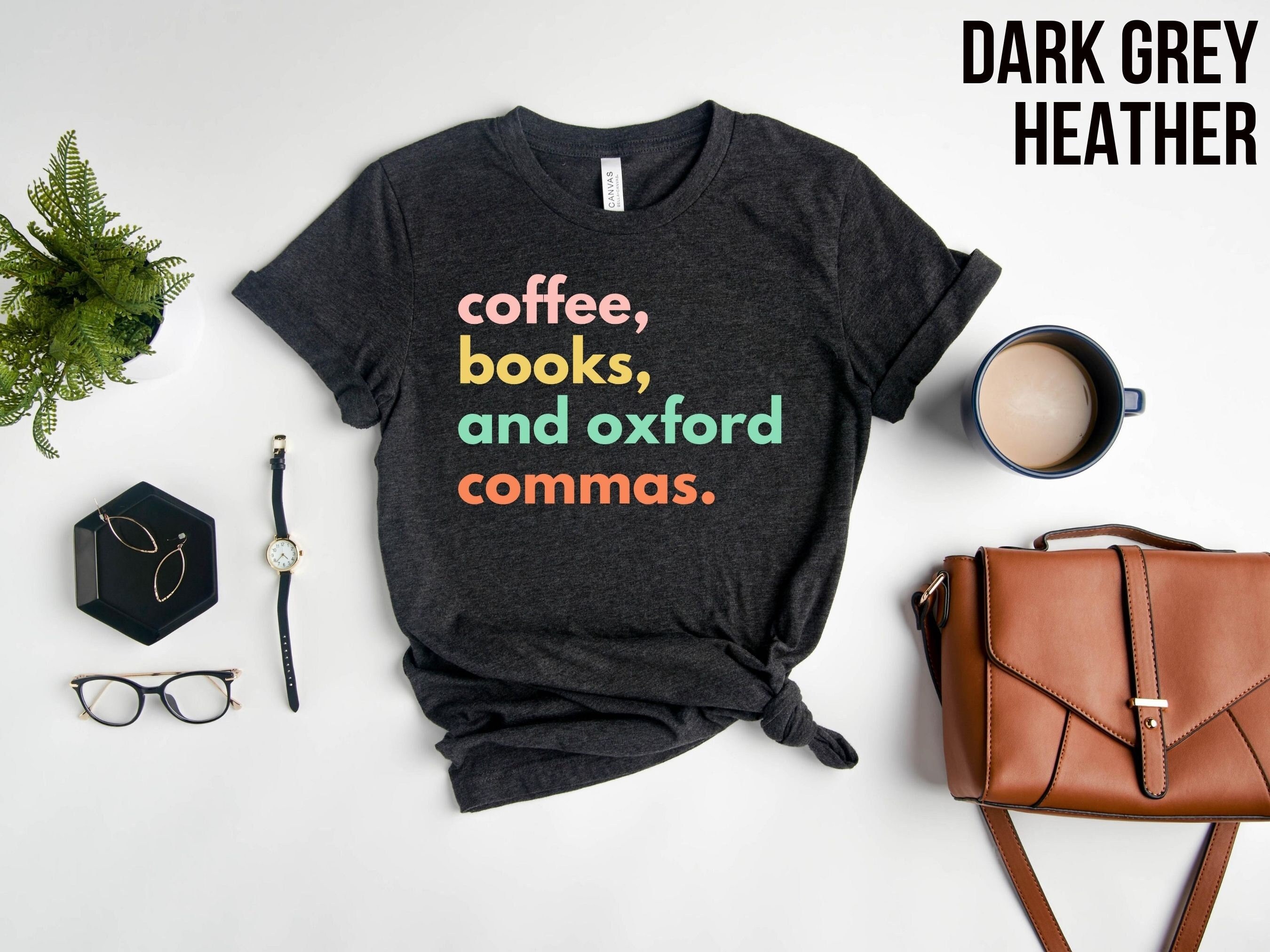 Coffee Books And Oxford Commas Color T-Shirt Coffee Books And Oxford Commas Color T-Shirt