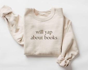 Bookish Sweatshirt – Will Yap About Books Reader Graphic Cozy Crewneck