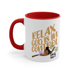 Christian Mothers Day Relax Gold God is in Control Little Girl Accent Coffee Mug, 11oz