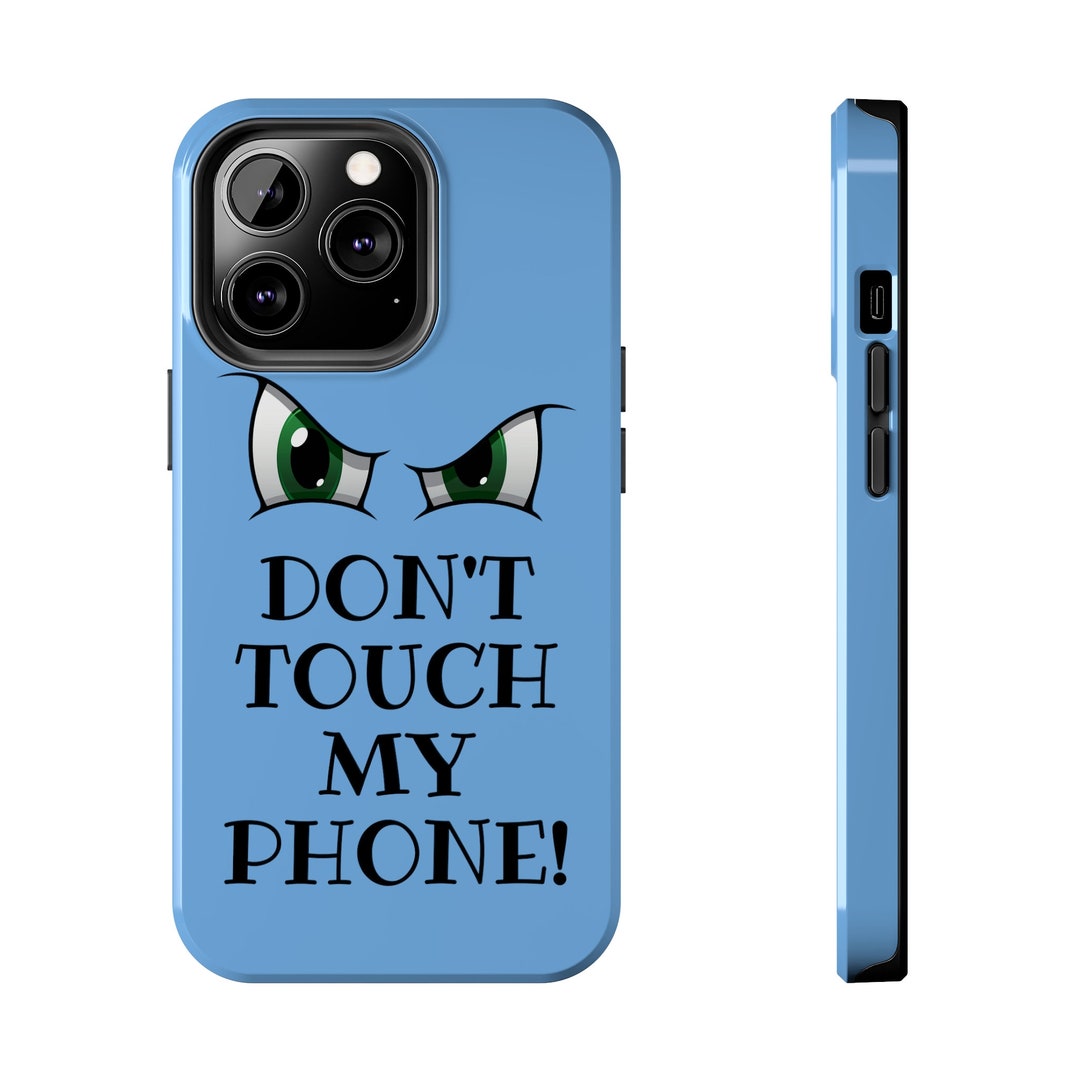 Funny Don't Touch My Phone Case Funny Case iPhone 14 14 Etsy