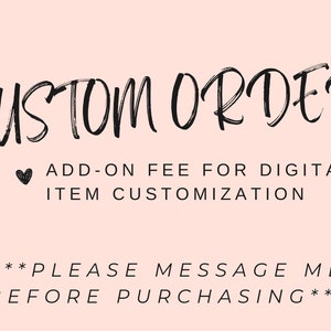 Custom Order Fee for Digital Items - Add-on - Personalization