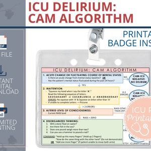 May include: A printable badge insert for an ICU nurse. The badge insert features a flowchart for the CAM-ICU delirium assessment algorithm. The flowchart includes questions and instructions for assessing a patient's mental status, inattention, altered level of consciousness, and disorganized thinking. The badge insert is designed to be printed and used by ICU nurses to quickly assess patients for delirium.