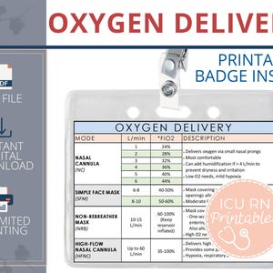 May include: A clear plastic badge insert with the text "OXYGEN DELIVERY" and "PRINTABLE BADGE INSERT". The insert includes a table detailing oxygen delivery modes, flow rates, and descriptions. The words "PDF FILE", "INSTANT DIGITAL DOWNLOAD", and "UNLIMITED PRINTING" are also visible.