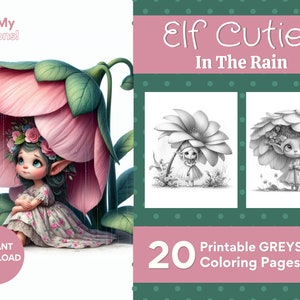 May include: A set of 20 printable coloring pages featuring elf cuties in the rain. The pages are in grayscale and feature illustrations of elves holding flower umbrellas. The text "Elf Cuties In The Rain" and "20 Printable GREYSCALE Coloring Pages" is included in the image.