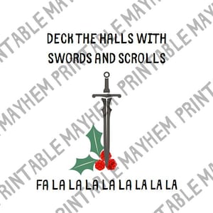 May include: A Christmas-themed illustration featuring a sword and holly. The text reads "Deck the halls with swords and scrolls" and "Fa la la la la la la la la".