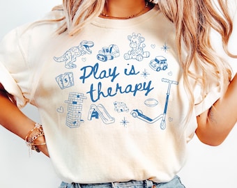 Play is Therapy Shirt Child Life Specialist Shirt Comfort Colors Occupational Therapy Shirt Physical Therapy Shirt Pediatric SLP Shirt Cute