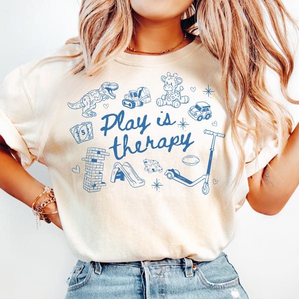 Play is Therapy Shirt Child Life Specialist Shirt Comfort Colors Occupational Therapy Shirt Physical Therapy Shirt Pediatric SLP Shirt Cute