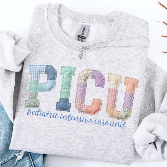 PICU Nurse Sweatshirt Faux Patchwork Pediatric Intensive Care Unit Nurse Pullover PICU Crewneck Gift for PICU Nurse Faux Embroidery