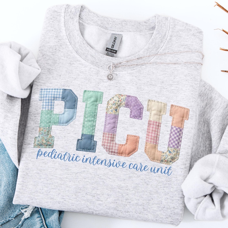 PICU Nurse Sweatshirt Faux Patchwork Pediatric Intensive Care Unit Nurse Pullover PICU Crewneck Gift for PICU Nurse Faux Embroidery Ash
