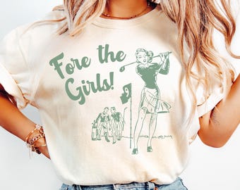 Golf Gifts for Women Women's Golf Shirt Comfort Colors Fore the Girls TShirt Mothers Day Gift Golf Gifts for Mom Preppy Stuff Country Club