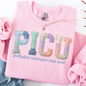 PICU Nurse Sweatshirt Faux Patchwork Pediatric Intensive Care Unit Nurse Pullover PICU Crewneck Gift for PICU Nurse Faux Embroidery Light Pink