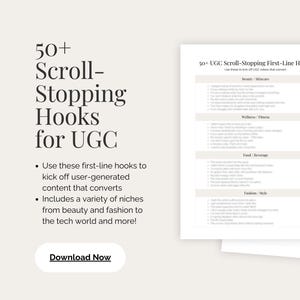 May include: Two white pages with text, titled "50+ UGC Scroll-Stopping First-Line Hooks" and "-Line Hooks". The text includes bullet points and the phrase "Download Now". The pages are on a light beige background.
