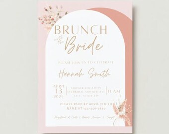 May include: A blush pink and white bridal shower invitation with a gold arch and floral design. The text reads "BRUNCH with the Bride" and "Please join us to celebrate Hannah Smith". The date is April 13, 2024, and the time is 11 AM.