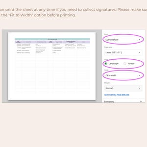 May include: A screenshot of a print settings menu with options for 'Current sheet', 'Letter (8.5" x 11")', 'Landscape' or 'Portrait' orientation, and 'Fit to width' scaling. The text at the top says, "You can print the sheet at any time if you need to collect signatures."