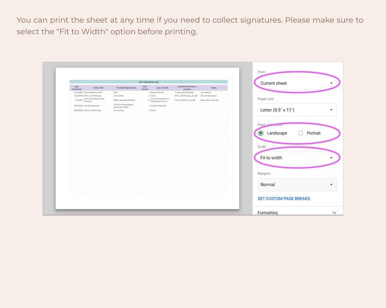 May include: A screenshot of a print settings menu with options for 'Current sheet', 'Letter (8.5" x 11")', 'Landscape' or 'Portrait' orientation, and 'Fit to width' scaling. The text at the top says, "You can print the sheet at any time if you need to collect signatures."