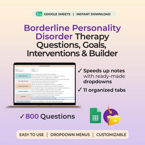 May include: A digital Google Sheets template for Borderline Personality Disorder therapy featuring 800 questions, goals, and interventions. The interface includes 11 organized tabs, ready-made dropdown menus, and customizable fields for session notes and client data.