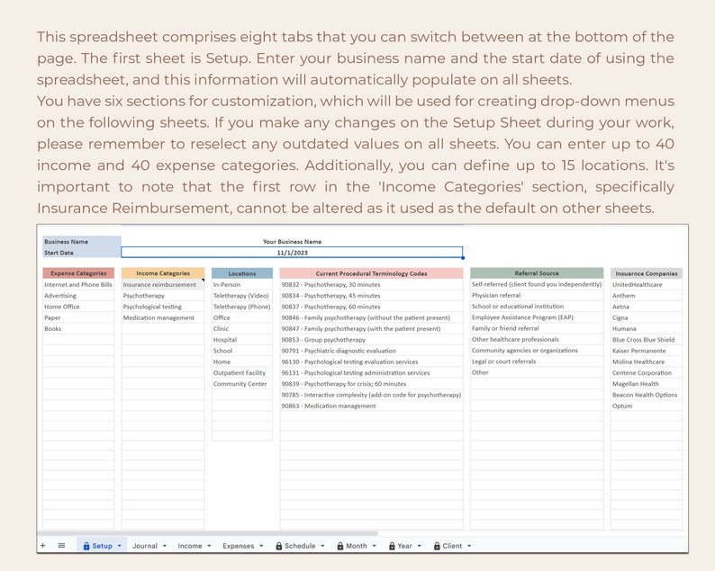 May include: A spreadsheet with six sections for customising a business's income and expense categories, referral sources, and insurance companies. The spreadsheet includes a section for entering the business name and start date, as well as a section for current procedural terminology codes. The spreadsheet is titled "Setup".