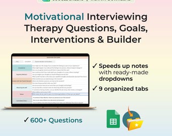 May include: A digital template for Google Sheets titled Motivational Interviewing Therapy Questions, Goals, Interventions & Builder. It features a laptop screen displaying a table with 600+ questions, nine organized tabs, and dropdown menus.