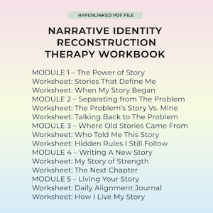 May include: A digital workbook titled "NARRATIVE IDENTITY RECONSTRUCTION THERAPY WORKBOOK" with a gradient background. The workbook is a PDF file and includes modules on storytelling, problem separation, and writing a new story.