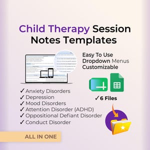 May include: Child Therapy Session Notes Templates featuring dropdown menus and customizable fields. Includes 6 files for Anxiety, Depression, Mood, ADHD, Oppositional Defiant, and Conduct Disorders. Displays a laptop, smartphone, and folder icons.