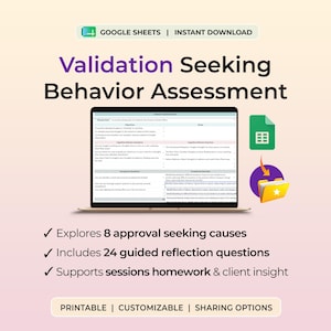 May include: A digital document titled Validation Seeking Behavior Assessment displayed on a laptop screen, featuring a table with therapy session notes, cognitive reframing questions, and exercises, accompanied by Google Sheets and folder icons.