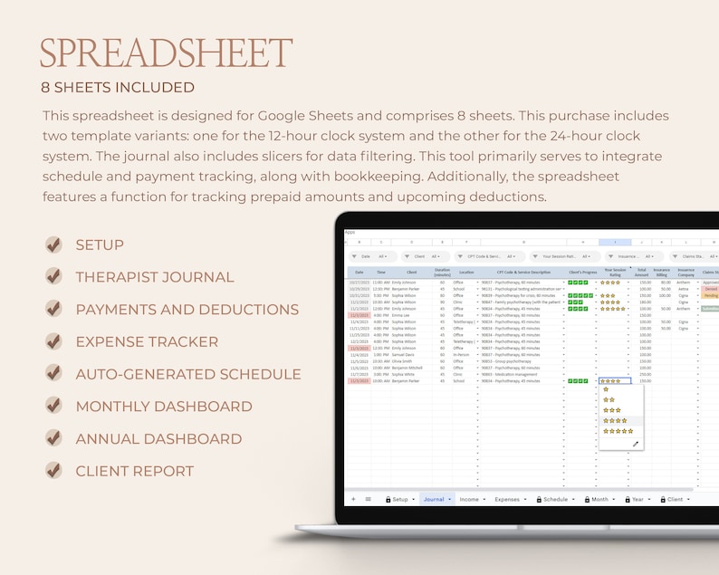 May include: A screenshot of a Google Sheet spreadsheet designed for therapists. The spreadsheet includes 8 sheets: Setup, Therapist Journal, Payments and Deductions, Expense Tracker, Auto-Generated Schedule, Monthly Dashboard, Annual Dashboard, and Client Report.