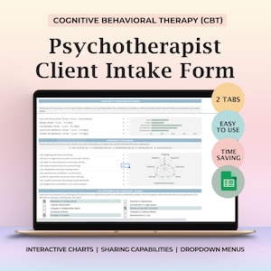 May include: A laptop screen displaying a "Psychotherapist Client Intake Form" for Cognitive Behavioral Therapy (CBT). The form includes interactive charts, dropdown menus, and sharing capabilities. The design emphasizes ease of use and time-saving features.