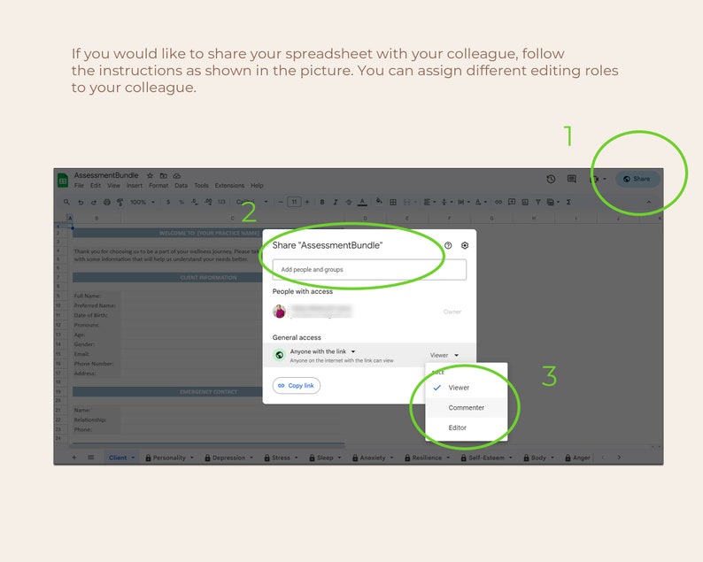 May include: A screenshot of a Google Sheet with a pop-up window titled "Share 'AssessmentBundle'". The pop-up window has a text box for adding people and groups, a section for people with access, and a dropdown menu for general access. The dropdown menu has three options: "Anyone with the link", "Anyone on the internet with the link can view", and "Copy link". The pop-up window also has a dropdown menu for editing roles with three options: "Viewer", "Commenter", and "Editor".