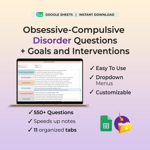 May include: A digital template for Google Sheets titled Obsessive-Compulsive Disorder Questions + Goals and Interventions. It features a laptop displaying a questionnaire with categories like Symptom Exploration, Behavioral, Cognitive, Emotional, Functional Impact, and Insight Questions, plus 550+ questions and 11 organized tabs.