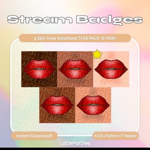 Peut inclure: Badges de flux avec des lèvres rouges en cinq variations de tons de peau. L'image comprend le texte "5 Skin Tone Variations! THIS PACK IS FAIR!", "Instant Download!" et "KICK+Twitch+YT Ready!" avec le nom du vendeur, LaDeParDee.
