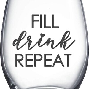 Fill Drink Repeat Wine Glass