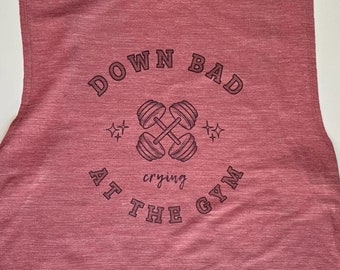 Down Bad Crying at the Gym Muscle Tank