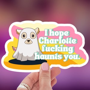 I Hope Charlotte Haunts You - Vanderpump Rules - Bravo - Reality TV - Laptop Decal - Vinyl Sticker