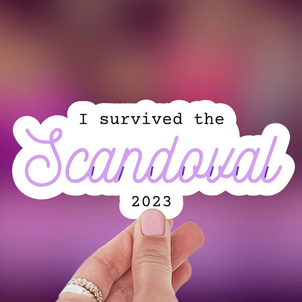 I Survived the Scandoval - Vanderpump Rules - Bravo - Reality TV - Laptop Decal - Vinyl Sticker