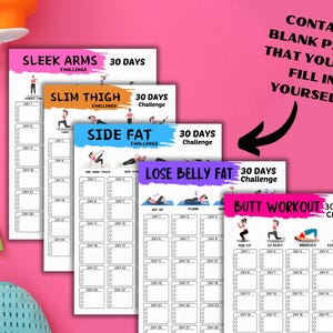 May include: A collection of fitness challenge sheets with titles like "Sleek Arms," "Slim Thigh," and "Lose Belly Fat." Each sheet features a 30-day workout plan with boxes to track progress. The text "Contains blank pages that you can fill in yourself" is also visible.