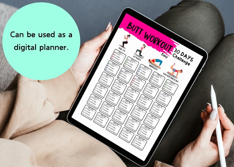 May include: A digital planner displaying a 30-day butt workout challenge. The tablet screen shows exercise illustrations and checkboxes. Text on the screen reads "BUTT WORKOUT 30 DAYS Challenge Easy". A teal circle with the text "Can be used as a digital planner."
