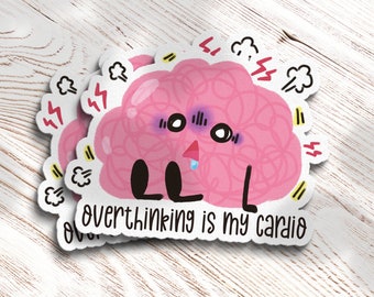 Overthinking Is My Cardio - Sticker - Mental Health Sticker - Funny Sticker - Planner Sticker