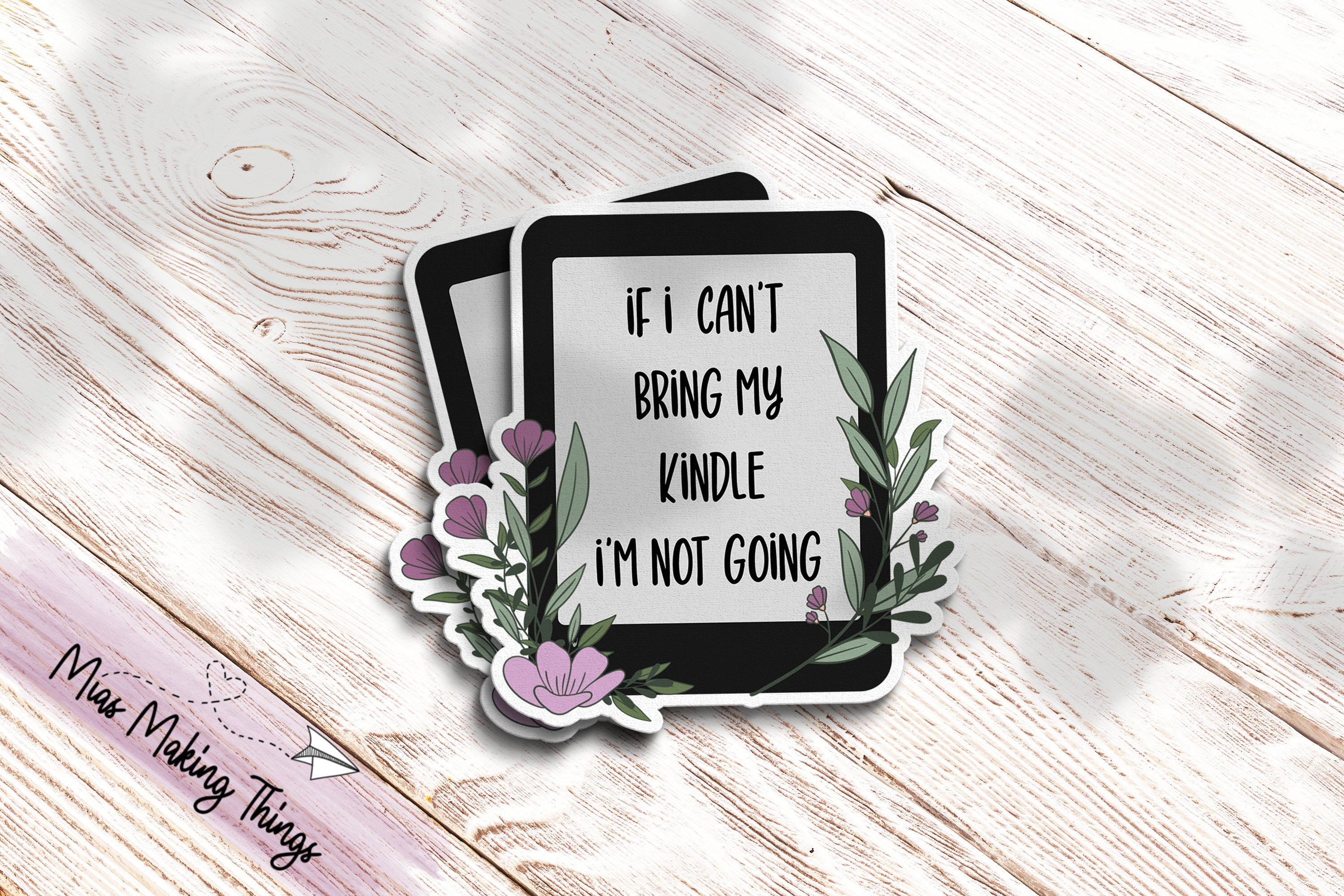 If I Can't Bring My Kindle I'm Not Going - Bookish Sticker - Kindle Sticker - Emotional Support Kindle